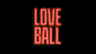 Loveball